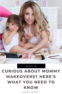 Curious About Mommy Makeovers Here